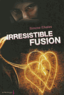 Irr'sistible Fusion