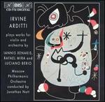 Irvine Arditti plays works for violin and orchestra by Iannis Xenakis, Rafael Mira and Luciano Berio