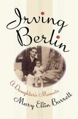 Irving Berlin: A Daughter's Memoir - Barrett, Mary Ellin