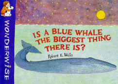 Is a Blue Whale the Biggest Thing There is?