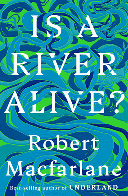 Is a River Alive? - MacFarlane, Robert