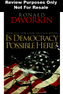 Is Democracy Possible Here?: Principles for a New Political Debate