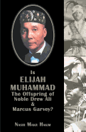 Is Elijah Muhammad the Offspring of Noble Drew Ali and Marcus Garvey