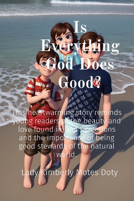 Is Everything God Does Good? - Motes Doty, Lady Kimberly