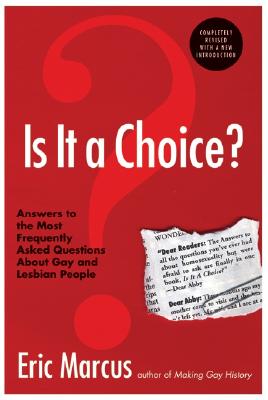 Is It a Choice? - 3rd Edition: Answers to the Most Frequently Asked Questions about Gay & Lesbian People - Marcus, Eric