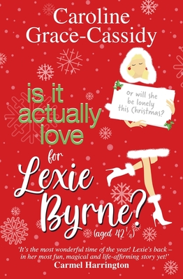 Is it Actually Love for Lexie Byrne (aged 42) - Grace-Cassidy, Caroline