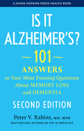 Is It Alzheimer's?: 101 Answers to Your Most Pressing Questions about Memory Loss and Dementia