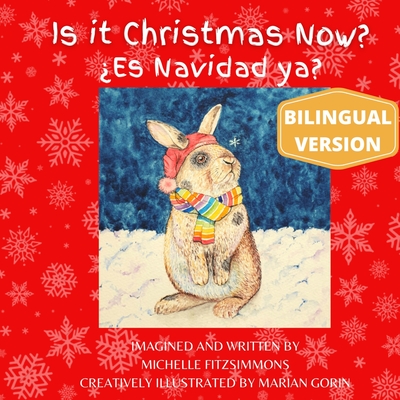 Is it Christmas Now?: Es Navidad ya? - Gorin, Marian (Translated by), and Fitzsimmons, Michelle