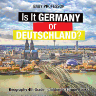 Is It Germany or Deutschland? Geography 4th Grade Children's Europe Books