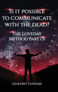 Is it Possible to Communicate with the Dead?: The Loveday Method Part 3