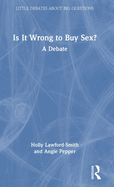 Is It Wrong to Buy Sex?: A Debate