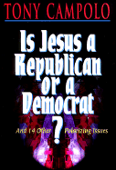 Is Jesus a Republican or a Democrat?: And 14 Other Polarizing Issues - Campolo, Tony, and Campolo, Anthony
