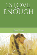 Is Love Enough