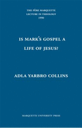 Is Mark's Gospel a Life of Jesus?: The Question of Genre - Collins, Adela Yarbro