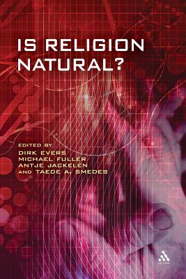 Is Religion Natural? - Evers, Dirk (Editor), and Fuller, Michael (Editor), and Jackelen, Antje (Editor)