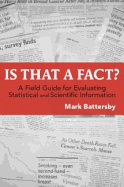 Is That a Fact?: A Field Guide for Evaluating and Statistical and Scientific Information