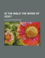 Is the Bible the Word of God?