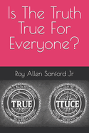 Is The Truth True For Everyone?