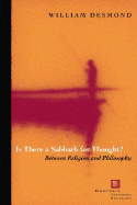 Is There a Sabbath for Thought?: Between Religion and Philosophy