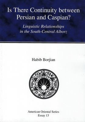 Is There Continuity Between Persian and Caspian?: Linguistic Relationships in the South-Central Alborz - Borjian, Habib