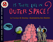 Is There Life in Outer Space? - Branley, Franklyn M, Dr.