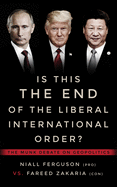 Is This the End of the Liberal International Order?: The Munk Debate on Geopolitics