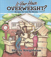 Is Your House Overweight?: Recipes for Low-Fat Rooms