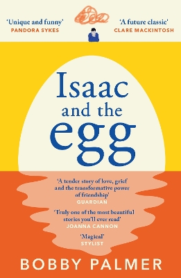 Isaac and the Egg: the unique, funny and heartbreaking Saturday Times bestseller - Palmer, Bobby