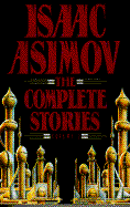 Isaac Asimov: Complete Stories, Volume 2 - Asimov, Isaac