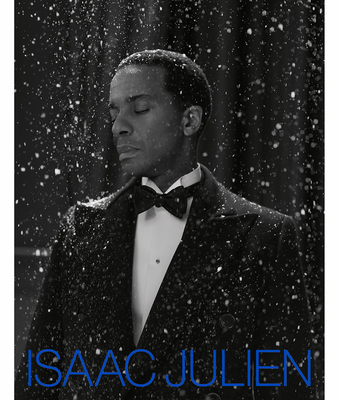 Isaac Julien: What Freedom Is To Me - Maidment, Isabella (Editor), and Azumah Nelson, Caleb (Text by), and Balshaw, Maria (Text by)