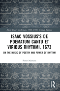 Isaac Vossius's De poematum cantu et viribus rhythmi, 1673: On the Music of Poetry and Power of Rhythm