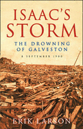 Isaac's Storm: The Drowning of Galveston