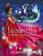 Isabella: A Cinderella Fairy Tale of Latina Princess (Coloring Book)