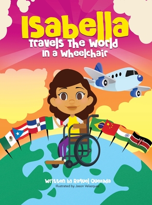 Isabella Travels The World In A Wheelchair - Quezada, Raquel