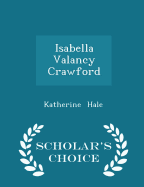 Isabella Valancy Crawford - Scholar's Choice Edition