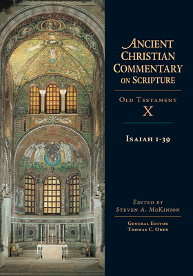 Isaiah 1-39: Volume 10 - McKinion, Steven A (Editor), and Oden, Thomas C (Editor)