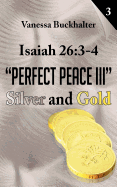 Isaiah 26: 3-4 "Perfect Peace III" Silver and Gold