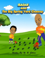 ISAIAH AND The Big Spring Yard Cleanup