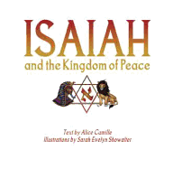 Isaiah and the Kingdom of Peace - Camille, Alice, and Burnson, John (Editor)