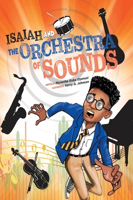 Isaiah and the Orchestra of Sounds - Euba Oyenusi, Morenike