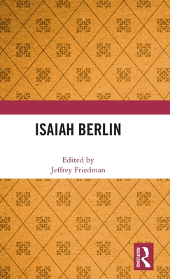 Isaiah Berlin - Friedman, Jeffrey (Editor)