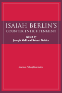 Isaiah Berlin's Counter-Enlightenment: Transactions, American Philosophical Society (Vol. 93, Part 5)
