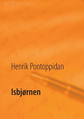 Isbjrnen - Kristensen, Poul Erik (Editor), and Pontoppidan, Henrik