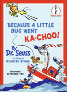 Because a Little Bug Went Ka-Choo!
