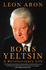 Boris Yeltsin: a Revolutionary Life
