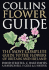 Collins Flower Guide: the Most Complete Guide to the Flowers of Britain and Ireland