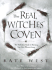 The Real Witches' Coven: the Definitive Guide to Forming Your Own Wiccan Group