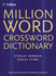 Million Word Crossword Dictionary-All the Words You Need for Completing Crosswords