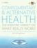 Complementary & Alternative Health: the Scientific Verdict on What Really Works