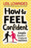 How to Feel Confident: Simple Tools for Instant Confidence